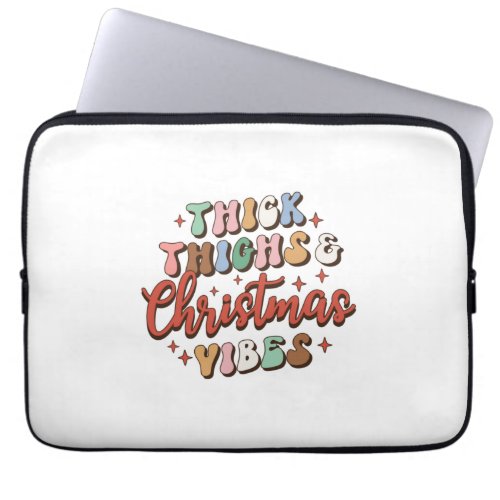 Xmas Gift Thick Thighs And Christmas Vibes Laptop Sleeve