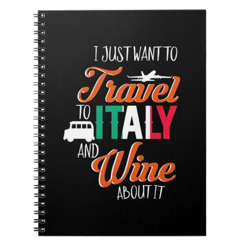 Xmas Gift  Travel To Italy And Wine About It Notebook