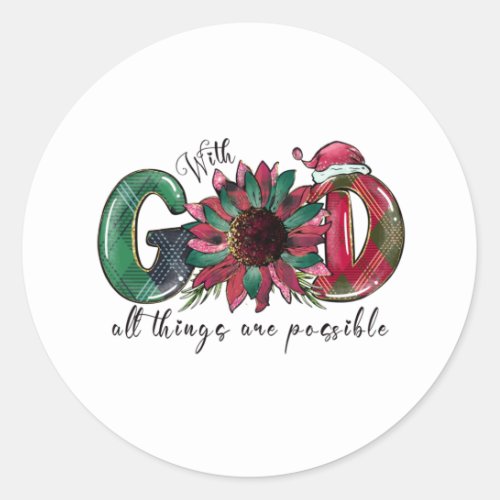 Xmas Gift With God All Things Are Possible Classic Round Sticker