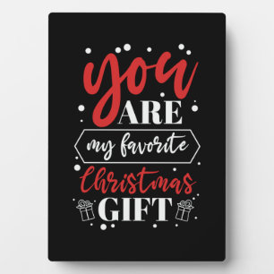 Xmas Gift You Are My Favorite Christmas Gift Plaque