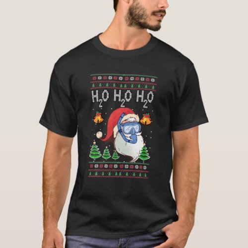 Xmas H2O H2O H2O Santa Scuba Dive Ugly Christmas S T_Shirt