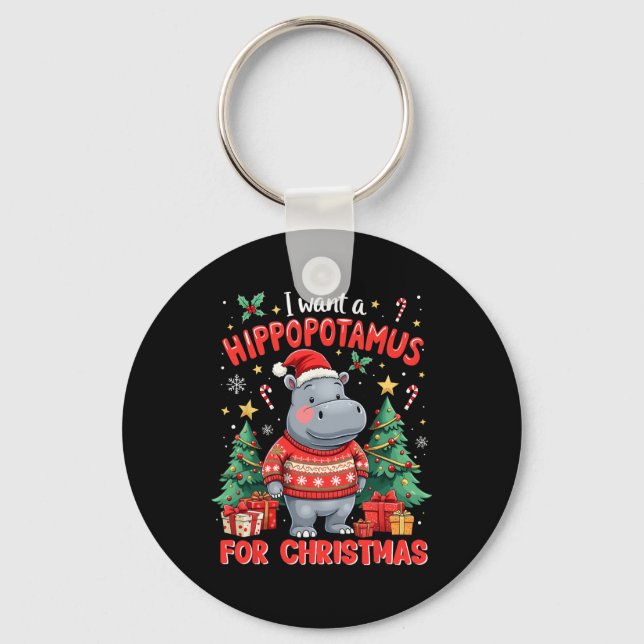 Xmas I Want A Hippopotamus For Christmas Cute Hipp Keychain (Front)