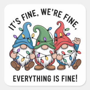 Xmas It's Fine We're Fine Everything is Fine Gnome Square Sticker