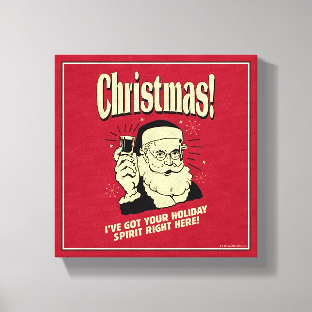 Xmas: I've Got Your Holiday Spirit Right Here Canvas Print (Front)