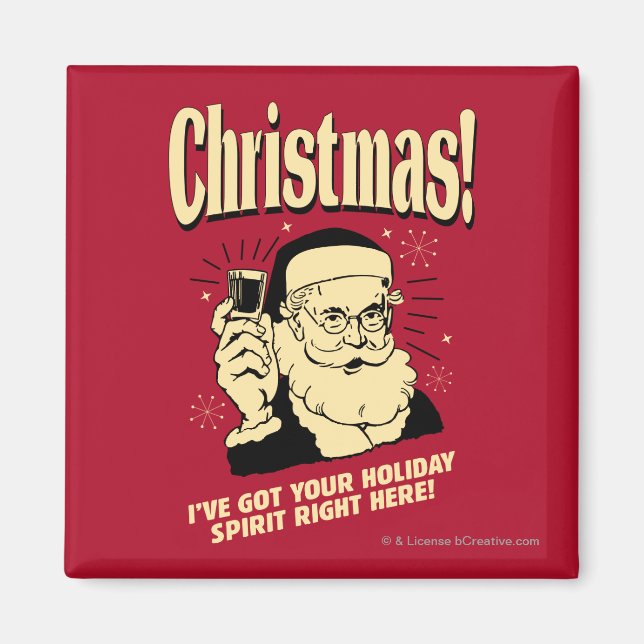 Xmas: I've Got Your Holiday Spirit Right Here Magnet (Front)