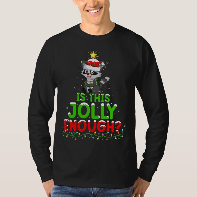 Xmas Lighting Is This Jolly Enough Raccoon Christm T-Shirt (Front)