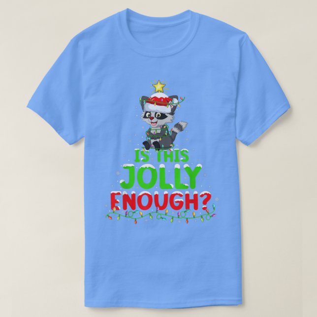 Xmas Lighting Is This Jolly Enough Raccoon Christm T-Shirt (Design Front)