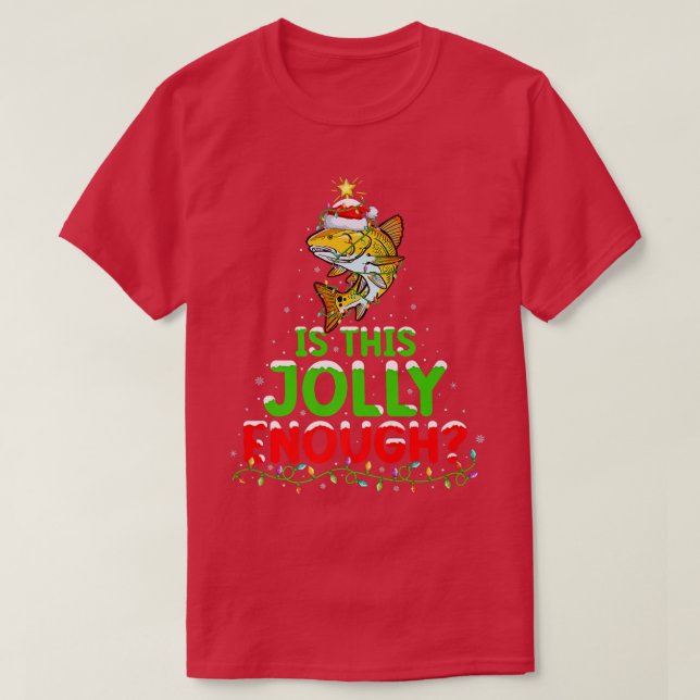 Xmas Lighting Is This Jolly Enough Redfish Christm T-Shirt (Design Front)