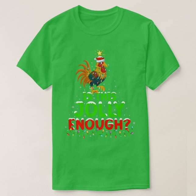 Xmas Lighting Is This Jolly Enough Rooster Christm T-Shirt (Design Front)