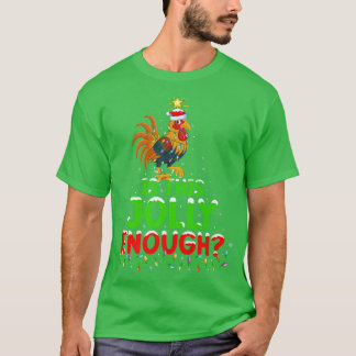 Xmas Lighting Is This Jolly Enough Rooster Christm T-Shirt