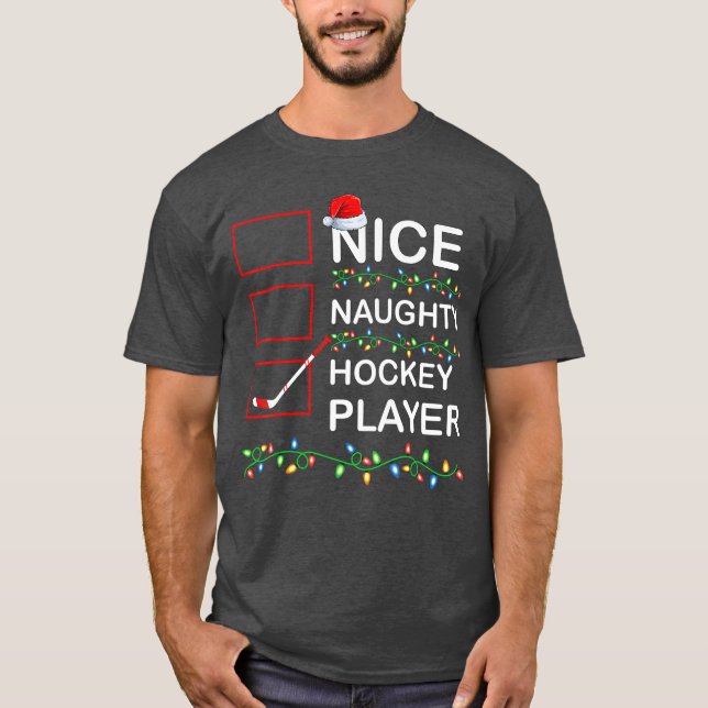 Xmas Lighting Nice Naughty Hockey Player Christmas T-Shirt (Front)