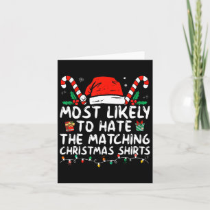 Xmas Likely To Hate Matching Christmas Funny Famil Card