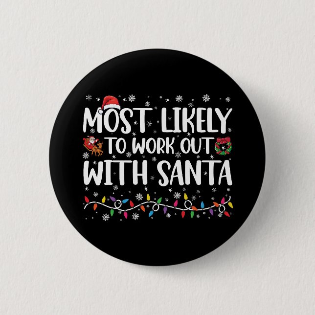 Xmas Most Likely To Work Out With Santa Family Button (Front)