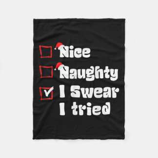 Xmas Nice Naughty I Swear I Tried Naughty List San Fleece Blanket
