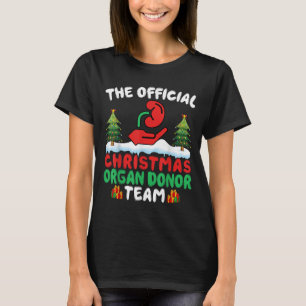 Xmas Organ Donor Team - Funny Organ Donation Chris T-Shirt