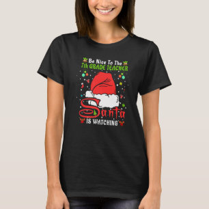 Xmas Pajamas Be Nice To The 7th Grade Teacher Chri T-Shirt