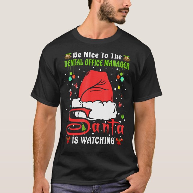 Xmas Pajamas Be Nice To The Dental Office Manager  T-Shirt (Front)