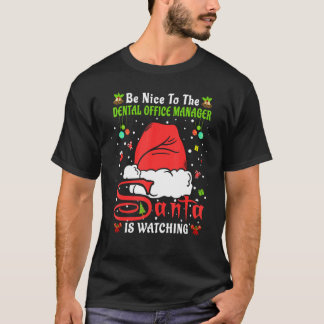 Xmas Pajamas Be Nice To The Dental Office Manager  T-Shirt