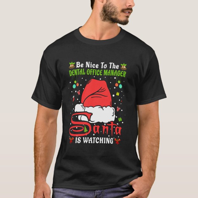 Xmas Pajamas Be Nice To The Dental Office Manager  T-Shirt (Front)