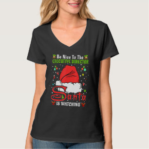 Xmas Pajamas Be Nice To The Executive Director Chr T-Shirt