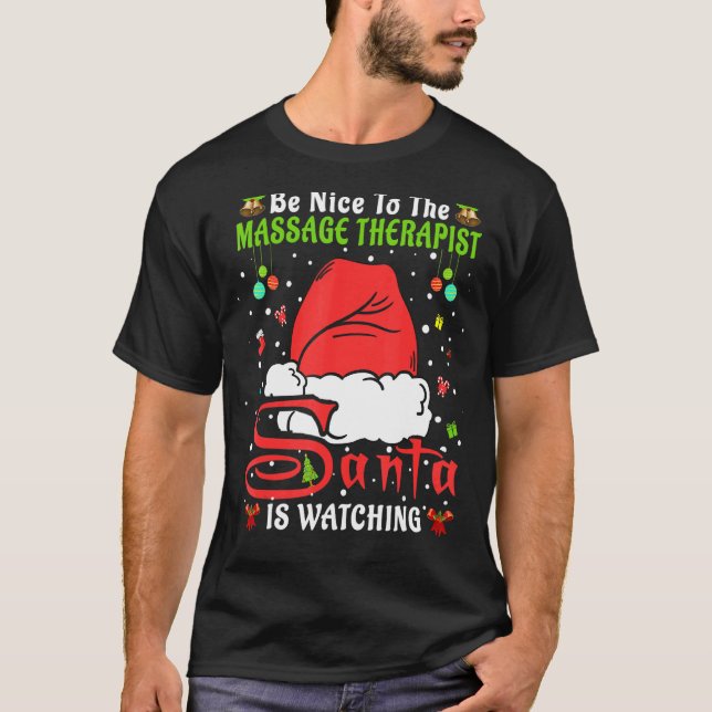 Xmas Pajamas Be Nice To The Massage Therapist Chri T-Shirt (Front)