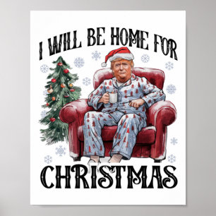 Xmas Pajamas Trump I'll Be Home For Christmas Holi Poster