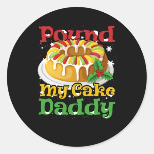 Xmas Pound My Cake Daddy Bakery Lovers Merry Chris Classic Round Sticker