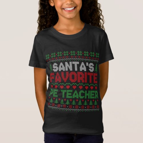 Xmas Santas Favorite PE Teacher Cool Ugly Christm T_Shirt