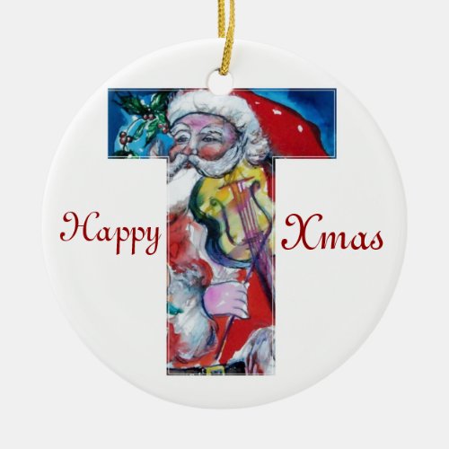 XMAS T LETTER SANTA  CLAUS WITH VIOLIN MONOGRAM CERAMIC ORNAMENT