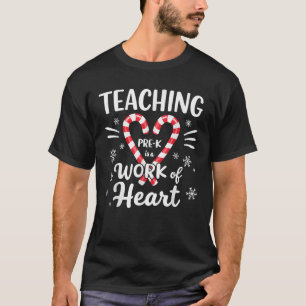 Xmas Teacher Candy Cane Teaching Pre K is a Work o T-Shirt