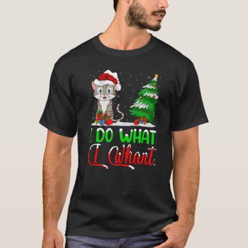 Xmas Tree Cat Lover I Do What I Want Cat Christmas T_Shirt