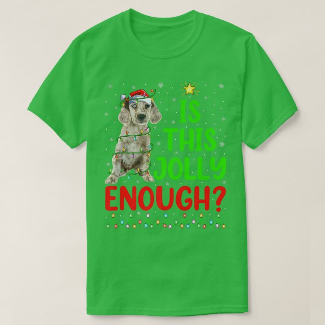 Xmas Tree Is This Jolly Enough English Setter Chri T-Shirt (Design Front)