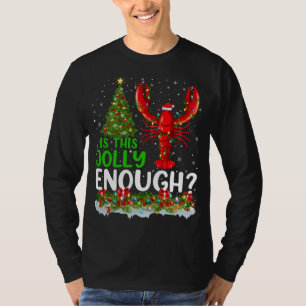 Xmas Tree Is This Jolly Enough Lobster Fish Christ T-Shirt