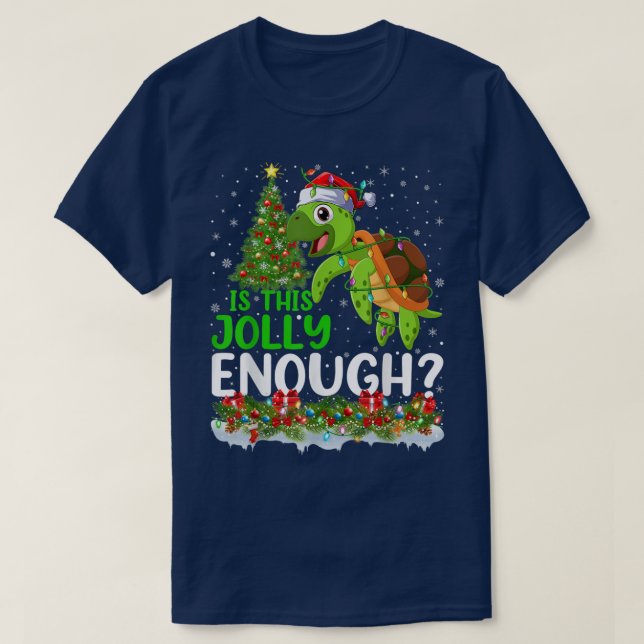 Xmas Tree Is This Jolly Enough Sea Turtle Fish Chr T-Shirt (Design Front)