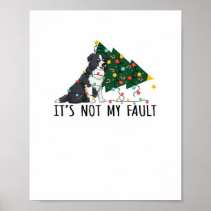 Xmas Tree It Is Not My Fault Border Collie Dog Chr Poster
