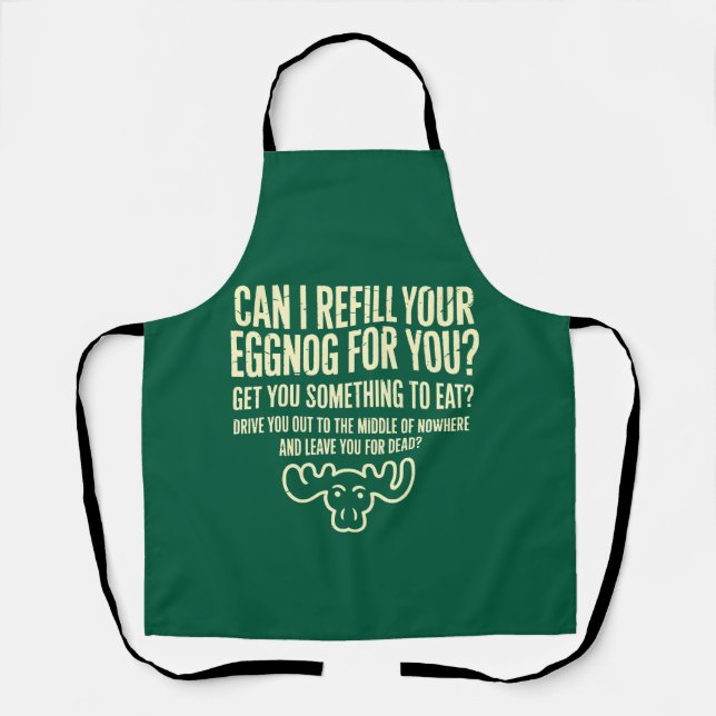 Xmas Vacation Can I Refill Your Eggnog for You Apron (Front)