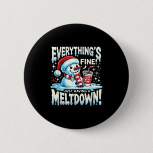 Xmas Winter Everything’s Fine Just Having A Meltdo Button