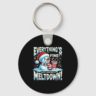 Xmas Winter Everything’s Fine Just Having A Meltdo Keychain