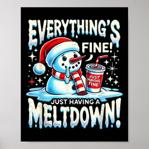 Xmas Winter Everything’s Fine Just Having A Meltdo Poster