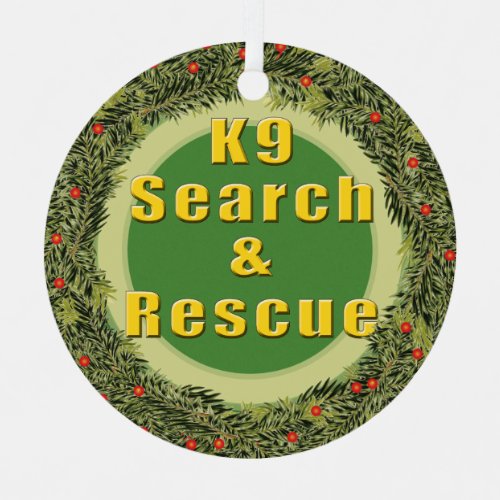 XMas Wreath K9 Search and Rescue Metal Ornament