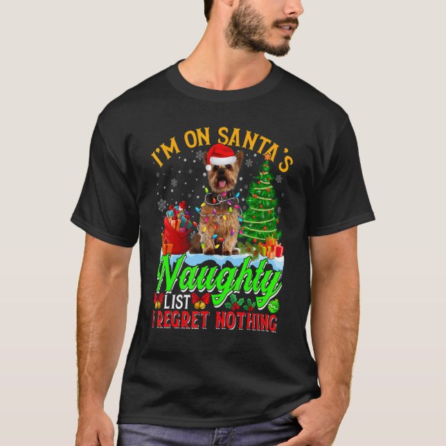 Xmas Yorkshire Terrier Dog On Santa's Naughty  Lis T-Shirt (Front)