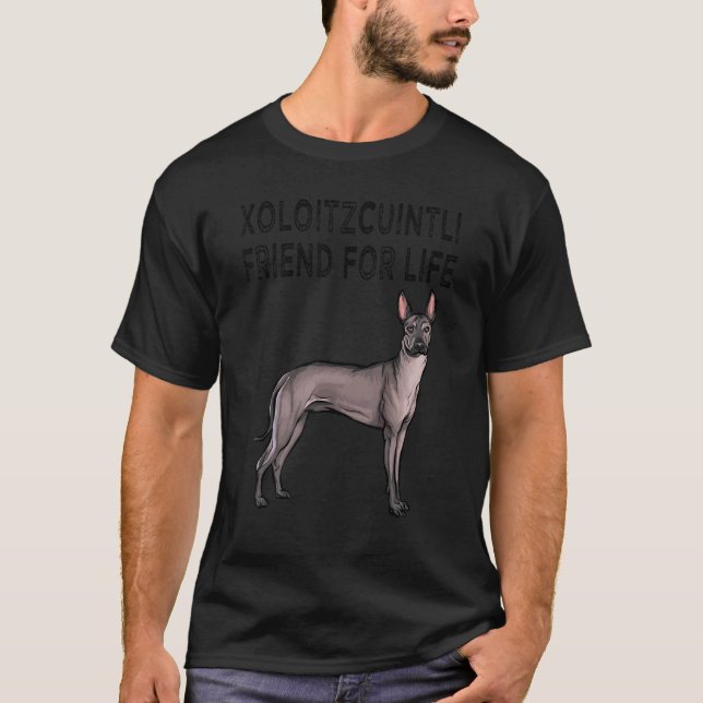 Xoloitzcuintli Friend For Life Dog Friendship T-Shirt (Front)