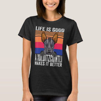 Xoloitzcuintli Makes Your Life Good Vintage T-Shirt