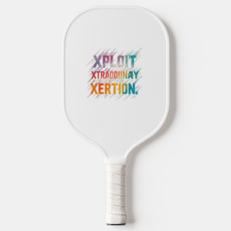 "Xploit Xtraordinary Xertion" is a motivation Carbon Fiber Pickleball Paddle