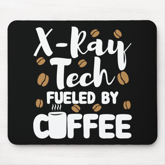 Xray Tech Radiology Nurse Rad Tech Coffee Lover Mouse Pad (Front)