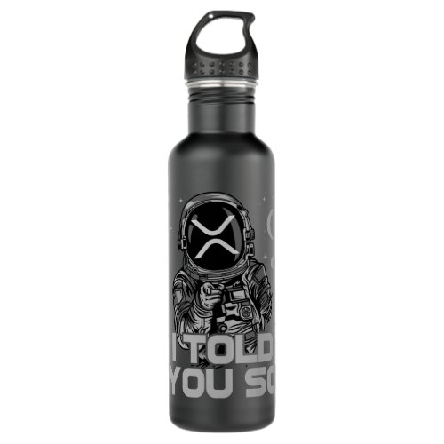 XRP I Told You So Astronaut Crypto Coin HODL Stainless Steel Water Bottle