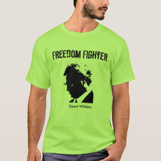 xse2gtvbaod2_000000_640, Geert Wilders, Freedom... T-Shirt