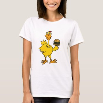 Xx- Funny Chicken Eating A Hamburger T-shirt by tickleyourfunnybone at Zazzle