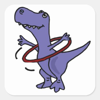 Xx- Funny T-rex Dinosaur Using Hula Hoop Square Sticker by inspirationrocks at Zazzle