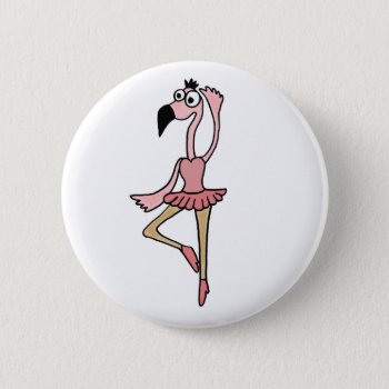 Xx- Pink Flamingo Ballerina Dancer Cartoon Pinback Button by tickleyourfunnybone at Zazzle
